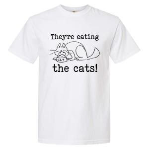 Theyre Eating The Cats Garment-Dyed Heavyweight T-Shirt