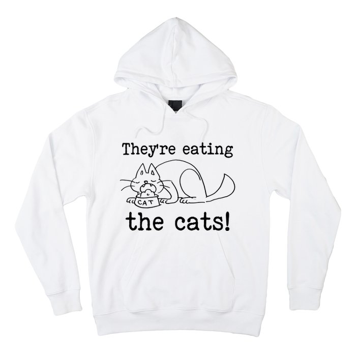 Theyre Eating The Cats Hoodie