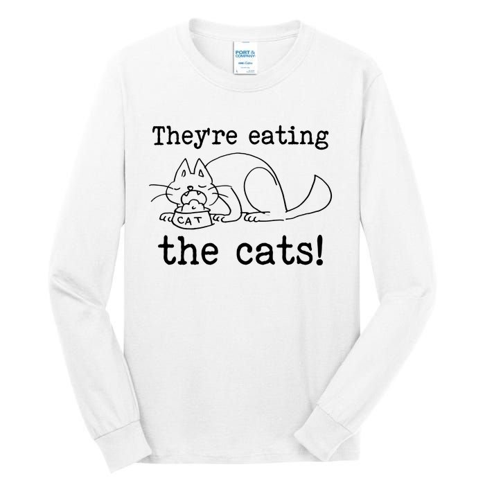 Theyre Eating The Cats Tall Long Sleeve T-Shirt