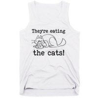 Theyre Eating The Cats Tank Top