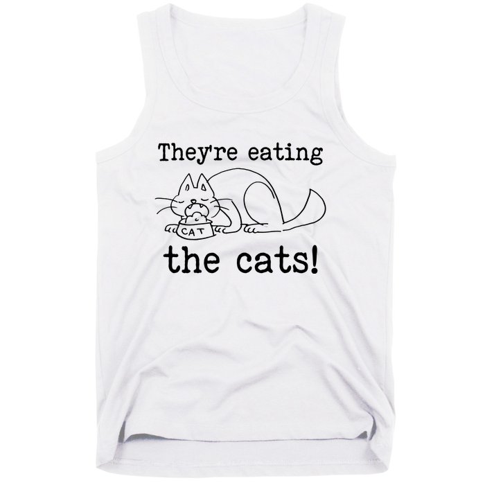 Theyre Eating The Cats Tank Top