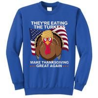 TheyRe Eating The Turkeys Sweatshirt