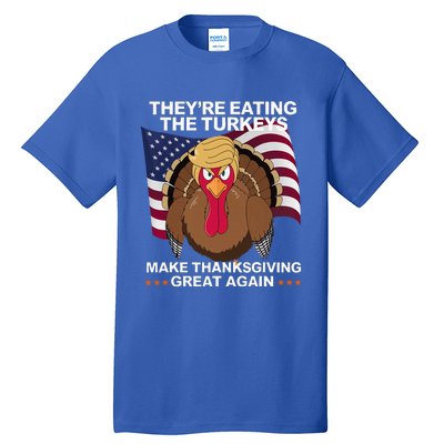 TheyRe Eating The Turkeys Tall T-Shirt