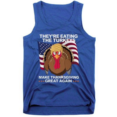 TheyRe Eating The Turkeys Tank Top