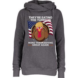 TheyRe Eating The Turkeys Womens Funnel Neck Pullover Hood