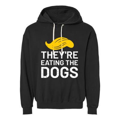 TheyRe Eating The Dogs Garment-Dyed Fleece Hoodie