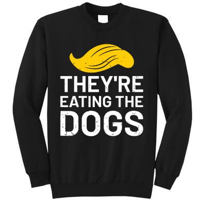 TheyRe Eating The Dogs Sweatshirt