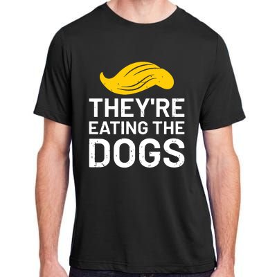 TheyRe Eating The Dogs Adult ChromaSoft Performance T-Shirt