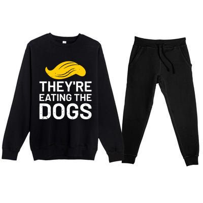 TheyRe Eating The Dogs Premium Crewneck Sweatsuit Set