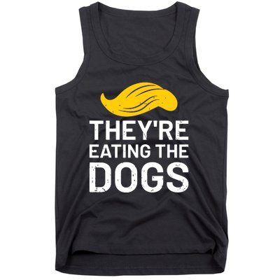 TheyRe Eating The Dogs Tank Top