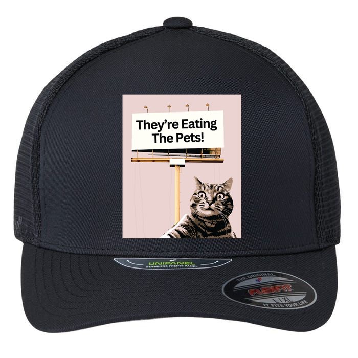 TheyRe Eating The Pets Dogs Cats We Are Not Going Back Flexfit Unipanel Trucker Cap