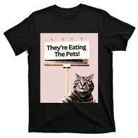 TheyRe Eating The Pets Dogs Cats We Are Not Going Back T-Shirt