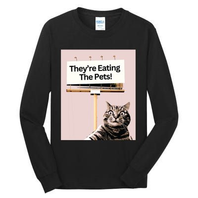 TheyRe Eating The Pets Dogs Cats We Are Not Going Back Tall Long Sleeve T-Shirt