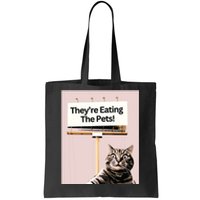 TheyRe Eating The Pets Dogs Cats We Are Not Going Back Tote Bag