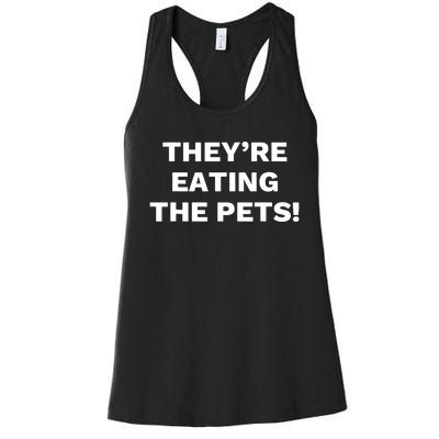 TheyRe Eating The Pets Presidential Debate Quote Women's Racerback Tank