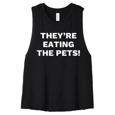 TheyRe Eating The Pets Presidential Debate Quote Women's Racerback Cropped Tank