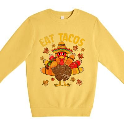 Turkey Eat Tacos Mexican Sombrero Thanksgiving Family Premium Crewneck Sweatshirt