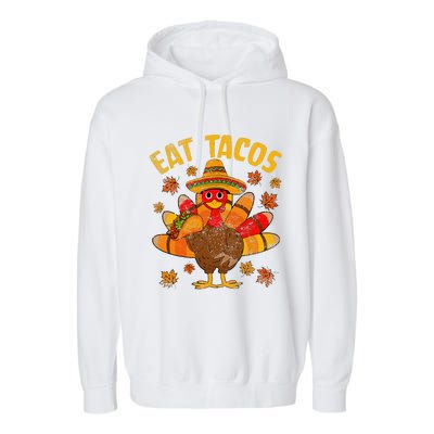 Turkey Eat Tacos Mexican Sombrero Thanksgiving Family Garment-Dyed Fleece Hoodie