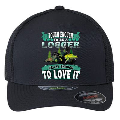 Tough Enough To Be A Logger For Skidder Drivers Flexfit Unipanel Trucker Cap