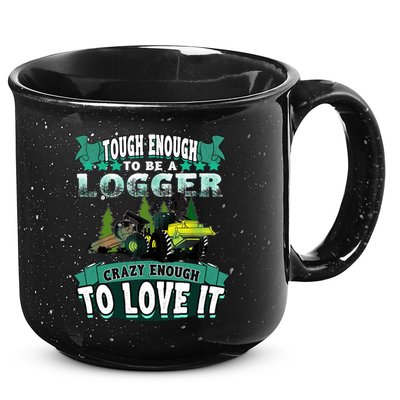 Tough Enough To Be A Logger For Skidder Drivers 15oz Campfire Ceramic Mug
