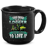 Tough Enough To Be A Logger For Skidder Drivers 15oz Campfire Ceramic Mug