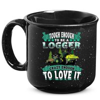 Tough Enough To Be A Logger For Skidder Drivers 15oz Campfire Ceramic Mug