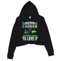 Tough Enough To Be A Logger For Skidder Drivers Crop Fleece Hoodie