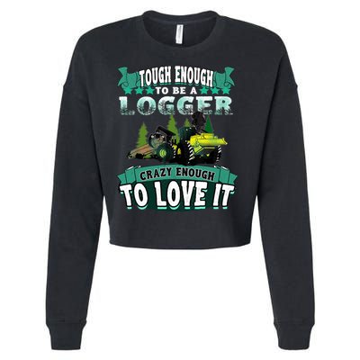 Tough Enough To Be A Logger For Skidder Drivers Cropped Pullover Crew