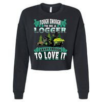 Tough Enough To Be A Logger For Skidder Drivers Cropped Pullover Crew