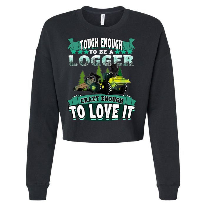 Tough Enough To Be A Logger For Skidder Drivers Cropped Pullover Crew