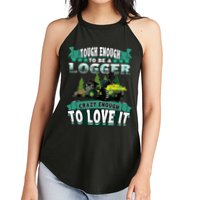 Tough Enough To Be A Logger For Skidder Drivers Women's Perfect Tri Rocker Tank