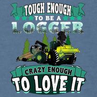 Tough Enough To Be A Logger For Skidder Drivers Garment-Dyed Sweatshirt
