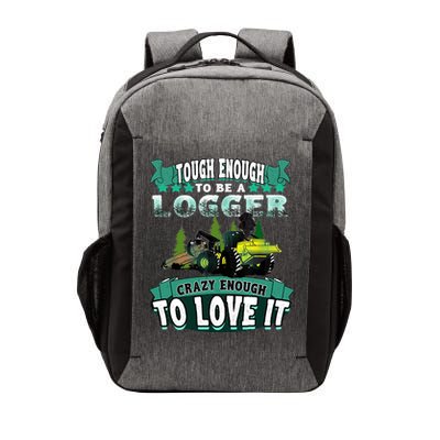 Tough Enough To Be A Logger For Skidder Drivers Vector Backpack