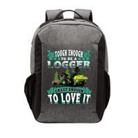 Tough Enough To Be A Logger For Skidder Drivers Vector Backpack