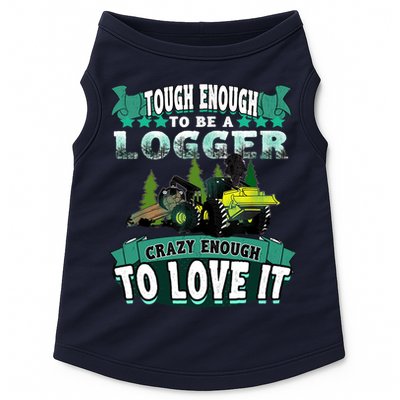 Tough Enough To Be A Logger For Skidder Drivers Doggie Tank