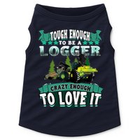 Tough Enough To Be A Logger For Skidder Drivers Doggie Tank