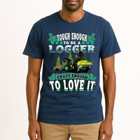 Tough Enough To Be A Logger For Skidder Drivers Tall T-Shirt