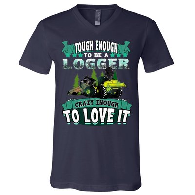 Tough Enough To Be A Logger For Skidder Drivers V-Neck T-Shirt