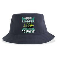 Tough Enough To Be A Logger For Skidder Drivers Sustainable Bucket Hat