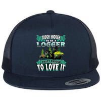 Tough Enough To Be A Logger For Skidder Drivers Flatbill Hat