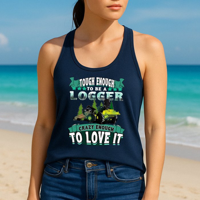 Tough Enough To Be A Logger For Skidder Drivers Womens Tank Top