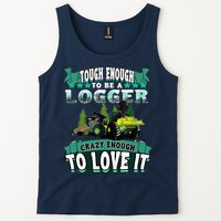 Tough Enough To Be A Logger For Skidder Drivers Tank Top