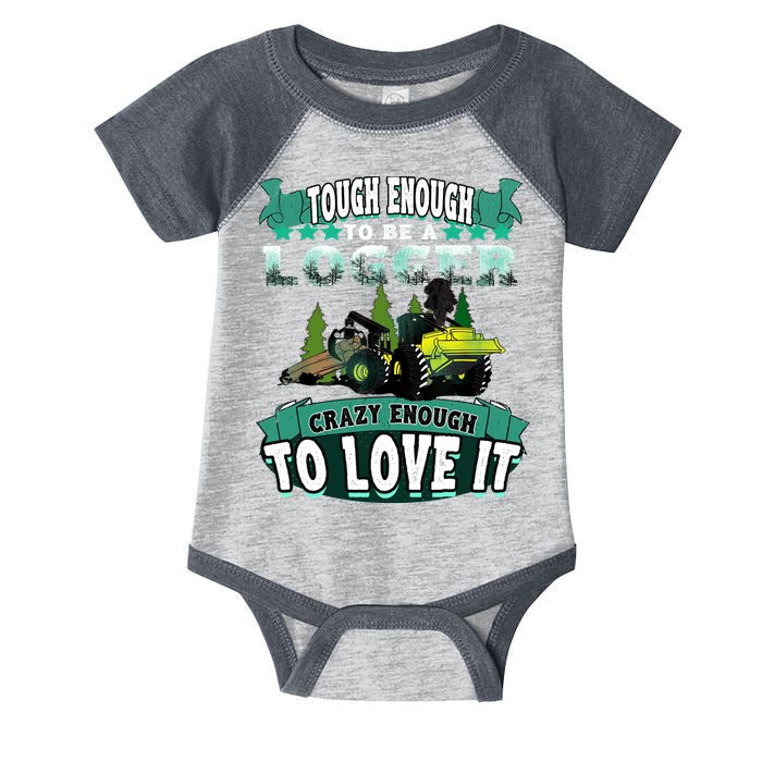 Tough Enough To Be A Logger For Skidder Drivers Infant Baby Jersey Bodysuit