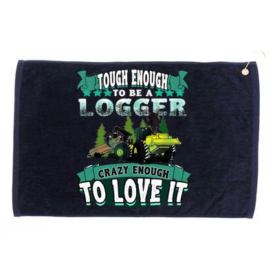 Tough Enough To Be A Logger For Skidder Drivers Grommeted Golf Towel