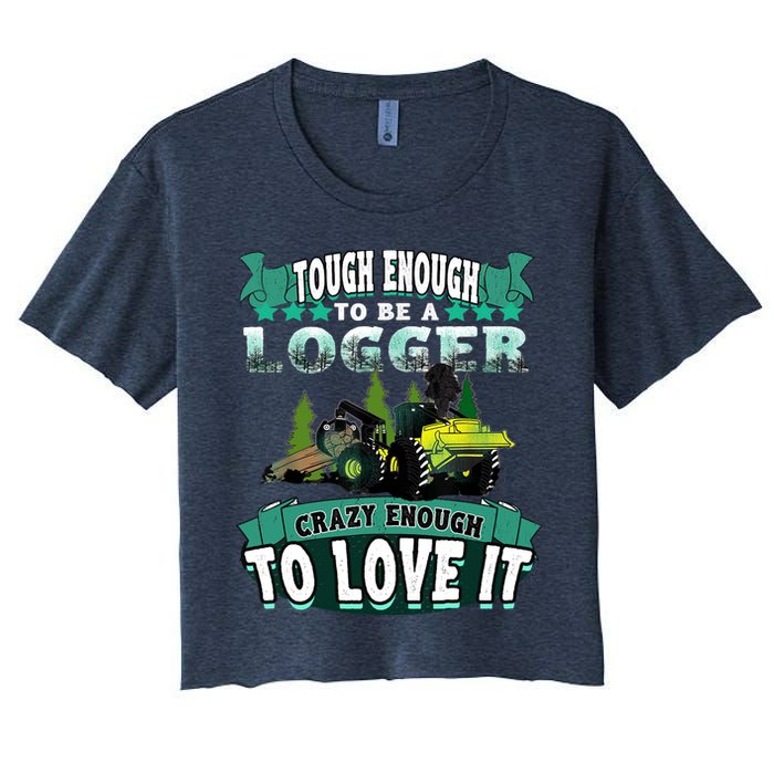 Tough Enough To Be A Logger For Skidder Drivers Crop Top