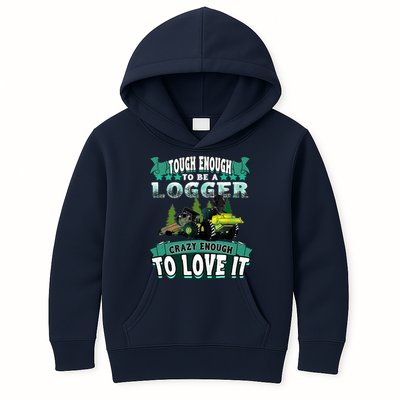 Tough Enough To Be A Logger For Skidder Drivers Kids Hoodie