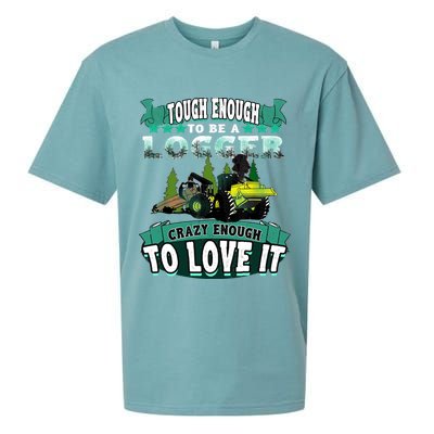 Tough Enough To Be A Logger For Skidder Drivers Sueded Cloud Jersey T-Shirt