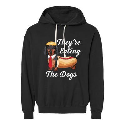 TheyRe Eating The Dogs Dachshund Hotdog Wiener Dog Garment-Dyed Fleece Hoodie