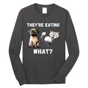 They’Re Eating The Dogs They’Re Eating The Cats The Pets Long Sleeve Shirt