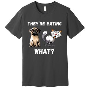 They’Re Eating The Dogs They’Re Eating The Cats The Pets Premium T-Shirt